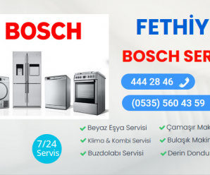 Fethiye Bosch Servisi Telefon Numarası 444 28 46 |Çağrı Merkezi